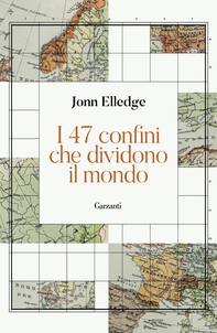 I 47 confini che dividono il mondo - Librerie.coop I 47 confini che dividono il mondo - Librerie.coop