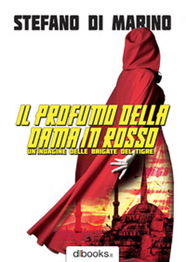 Il profumo della dama in rosso. Un'indagine delle Brigate del Tigre - Librerie.coop Il profumo della dama in rosso. Un'indagine delle Brigate del Tigre - Librerie.coop