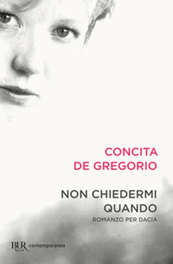 Non chiedermi quando. Romanzo per Dacia - Librerie.coop Non chiedermi quando. Romanzo per Dacia - Librerie.coop