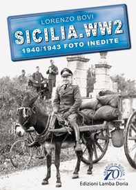 Sicilia. WW2 seconda guerra mondiale. Foto inedite - Librerie.coop