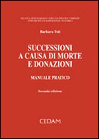 Successioni a causa di morte e donazioni. Manuale pratico - Librerie.coop Successioni a causa di morte e donazioni. Manuale pratico - Librerie.coop