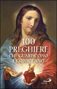 100 preghiere che guariscono e consolano - Librerie.coop