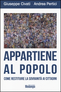 Appartiene al popolo. Come restituire la sovranità ai cittadini - Librerie.coop Appartiene al popolo. Come restituire la sovranità ai cittadini - Librerie.coop