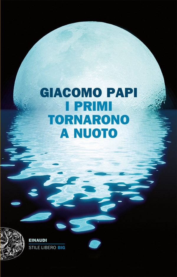 I primi tornarono a nuoto - Librerie.coop I primi tornarono a nuoto - Librerie.coop