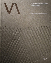 Giovanni Vaccarini Architetti. Architetture adriatiche - Librerie.coop