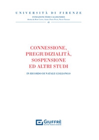 Connessione, pregiudizialità, sospensione e altri studi. In ricordo di Natale Giallongo - Librerie.coop