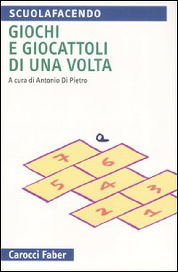 Giochi e giocattoli di una volta - Librerie.coop Giochi e giocattoli di una volta - Librerie.coop