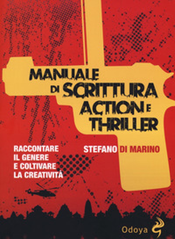 Manuale di scrittura action e thriller. Raccontare il genere e coltivare la creatività - Librerie.coop Manuale di scrittura action e thriller. Raccontare il genere e coltivare la creatività - Librerie.coop