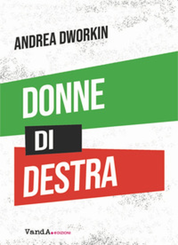 Donne di destra. La politica delle donne addomesticate - Librerie.coop Donne di destra. La politica delle donne addomesticate - Librerie.coop