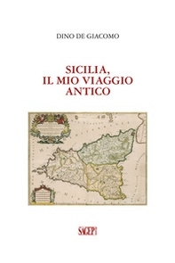 Sicilia, il mio viaggio antico - Librerie.coop Sicilia, il mio viaggio antico - Librerie.coop
