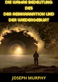 Die wahre bedeutung des der Reinkarnation und der Wiedergeburt - Librerie.coop Die wahre bedeutung des der Reinkarnation und der Wiedergeburt - Librerie.coop