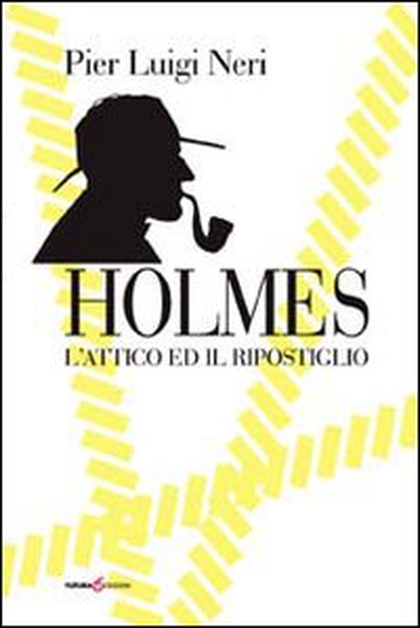 Holmes. L'attico ed il ripostiglio - Librerie.coop Holmes. L'attico ed il ripostiglio - Librerie.coop