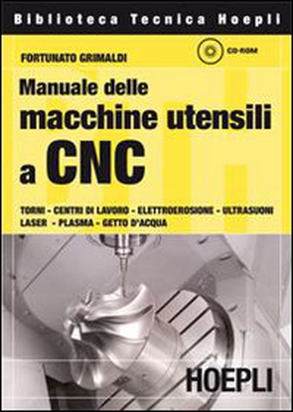 Manuale delle macchine utensili a CNC - Librerie.coop Manuale delle macchine utensili a CNC - Librerie.coop