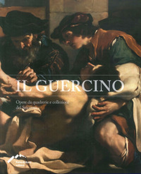 Il Guercino. Opere da quadrerie e collezioni del Seicento - Librerie.coop Il Guercino. Opere da quadrerie e collezioni del Seicento - Librerie.coop