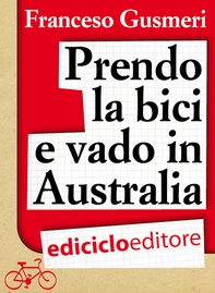 Prendo la bici e vado in Australia - Librerie.coop