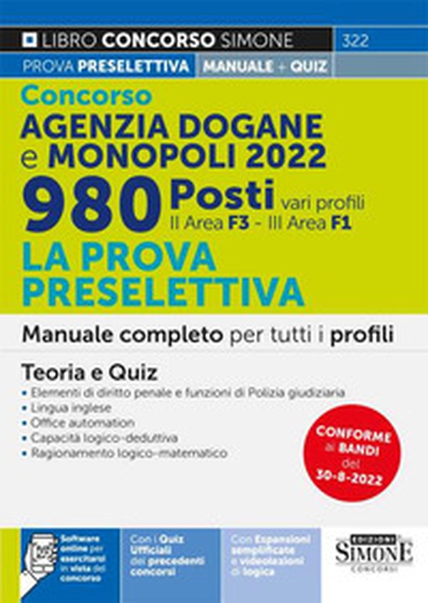 Concorso Agenzia Dogane e Monopoli 2022. 980 posti vari profili. La prova preselettiva. Manuale completo per tutti i profili (II area F3 - III area F1). Teoria e Quiz - Librerie.coop Concorso Agenzia Dogane e Monopoli 2022. 980 posti vari profili. La prova preselettiva. Manuale completo per tutti i profili (II area F3 - III area F1). Teoria e Quiz - Librerie.coop