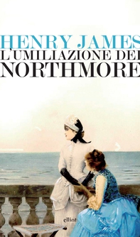 L’umiliazione dei Northmore - Librerie.coop L’umiliazione dei Northmore - Librerie.coop
