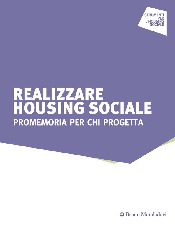 Realizzare Housing sociale. Promemoria per chi progetta - Librerie.coop Realizzare Housing sociale. Promemoria per chi progetta - Librerie.coop