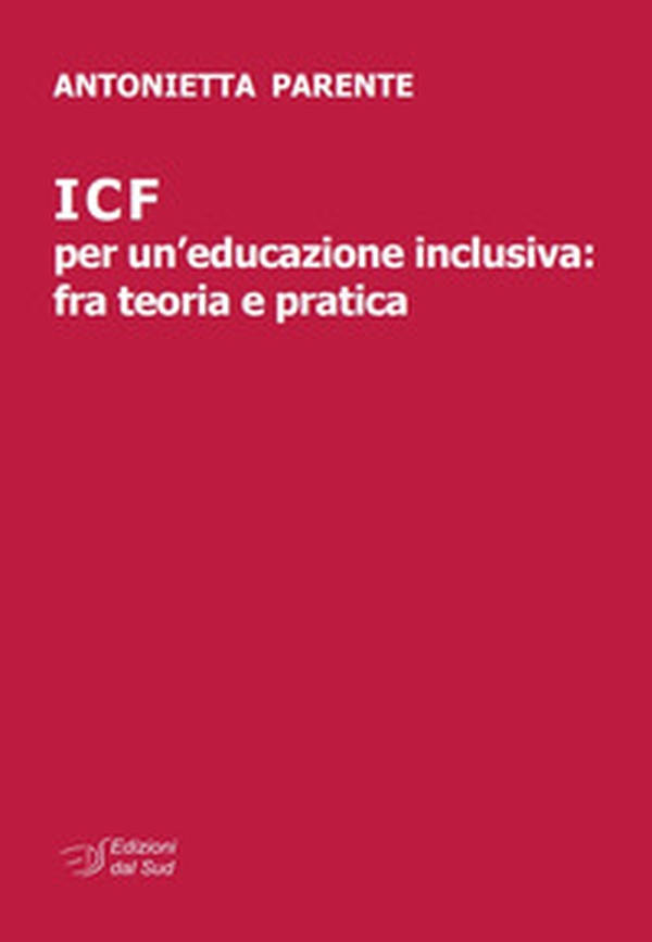 ICF per un'educazione inclusiva: fra teoria e pratica - Librerie.coop ICF per un'educazione inclusiva: fra teoria e pratica - Librerie.coop
