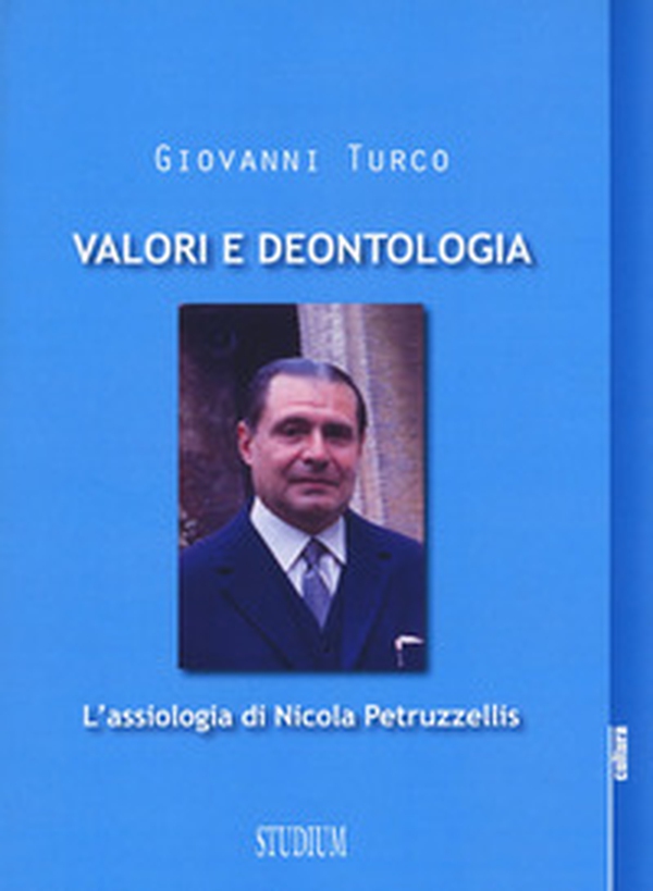 Valori e deontologia. L'assiologia di Nicola Petruzzellis - Librerie.coop Valori e deontologia. L'assiologia di Nicola Petruzzellis - Librerie.coop