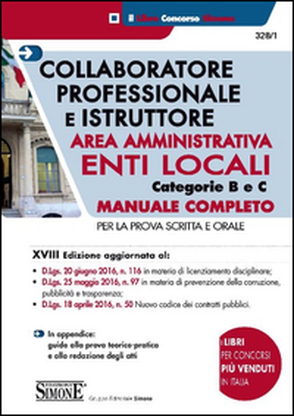 Collaboratore professionale e istruttore. Area amministrativa. Enti locali. Categorie B e C. Manuale completo per la prova scritta e orale - Librerie.coop Collaboratore professionale e istruttore. Area amministrativa. Enti locali. Categorie B e C. Manuale completo per la prova scritta e orale - Librerie.coop