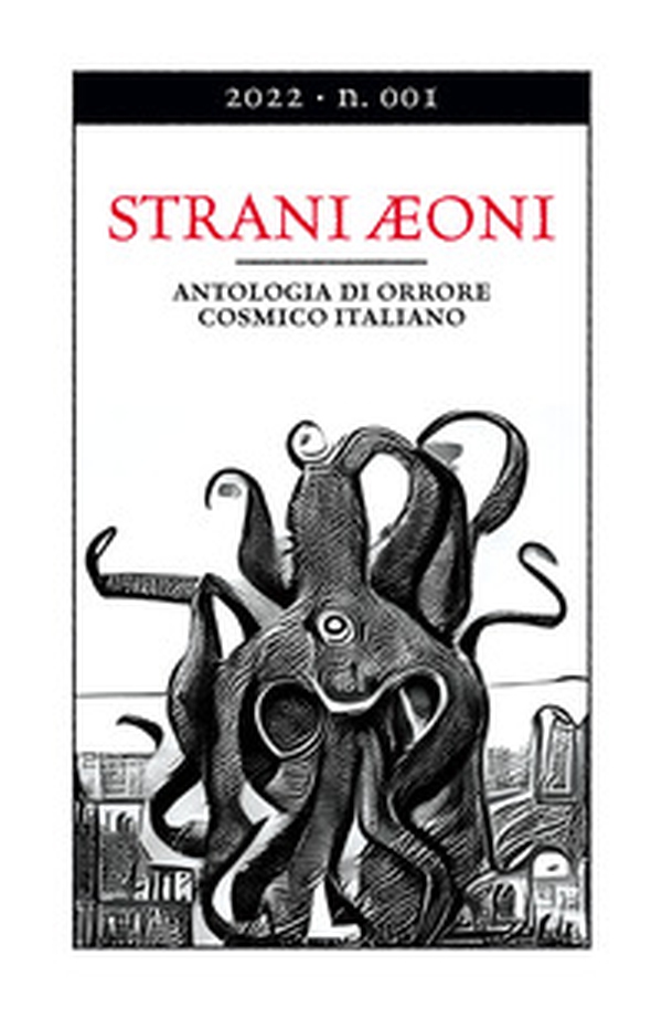 Strani Aeoni. Antologia di orrore cosmico italiano - Vol. 1 - Librerie.coop Strani Aeoni. Antologia di orrore cosmico italiano - Vol. 1 - Librerie.coop