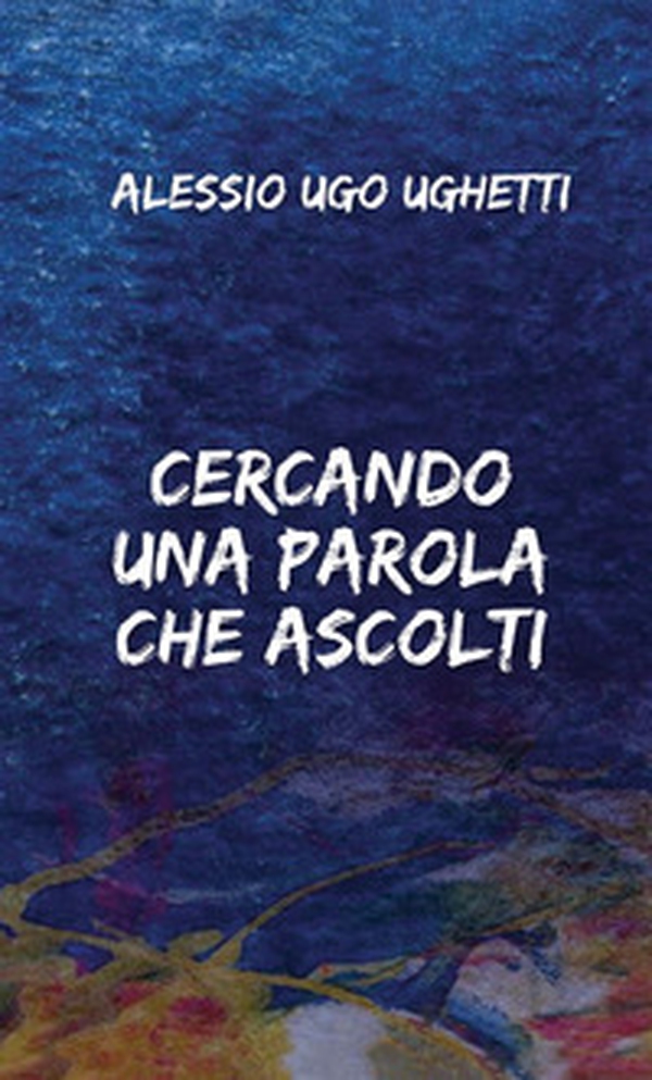 Cercando una parola che ascolti - Librerie.coop Cercando una parola che ascolti - Librerie.coop