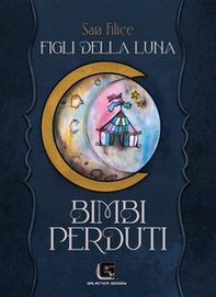 Bimbi perduti. Figli della Luna - Librerie.coop