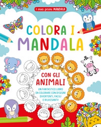 Colora i mandala con gli animali. I miei primi mandala - Librerie.coop