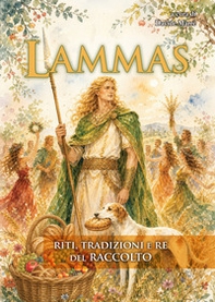 Lammas. Riti, tradizioni e re del raccolto - Librerie.coop