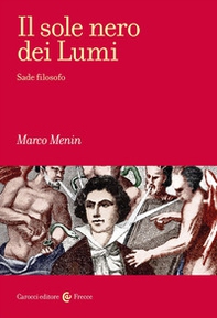 Il sole nero dei Lumi. Sade filosofo - Librerie.coop