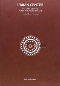 Urban center. Una casa di vetro per le politiche urbane - Librerie.coop