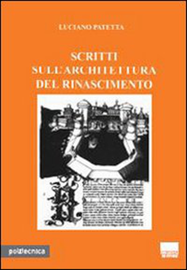 Scritti sull'architettura del Rinascimento - Librerie.coop Scritti sull'architettura del Rinascimento - Librerie.coop