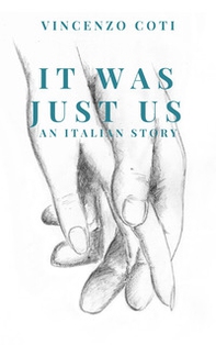 It was just us. An italian story - Librerie.coop It was just us. An italian story - Librerie.coop