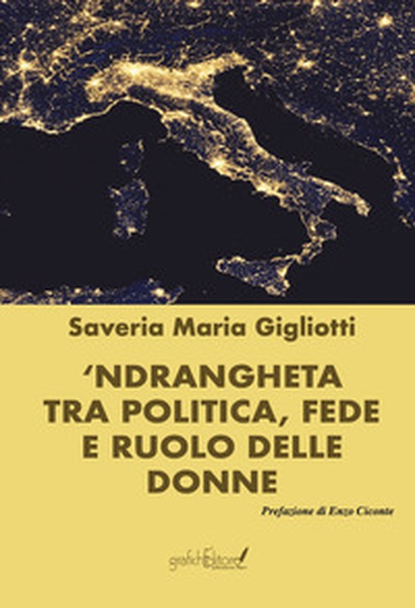 'Ndrangheta tra politica, fede e ruolo delle donne - Librerie.coop 'Ndrangheta tra politica, fede e ruolo delle donne - Librerie.coop