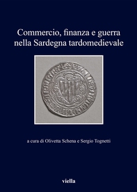 Commercio, finanza e guerra nella Sardegna tardomedievale - Librerie.coop