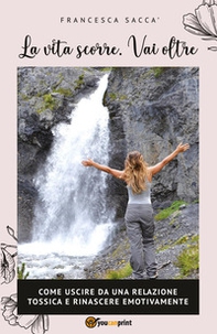 La vita scorre. Vai oltre - Librerie.coop