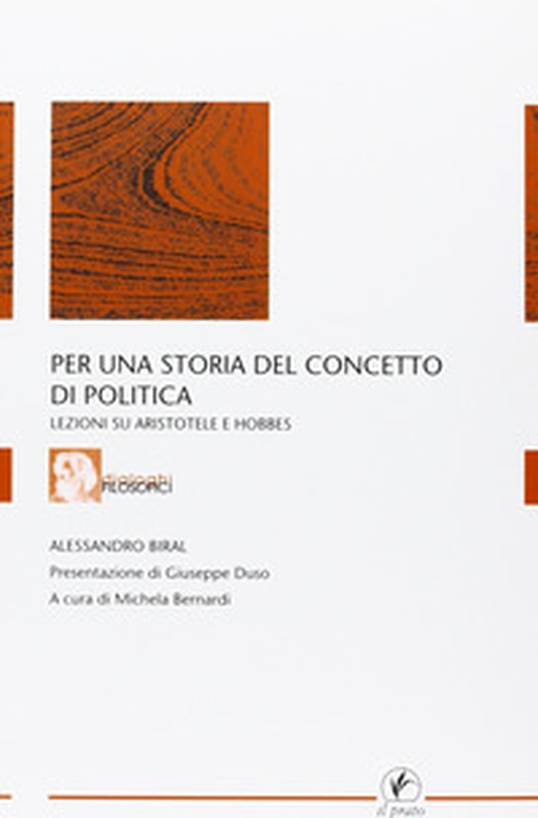 Per una storia del concetto di politica. Lezioni su Aristotele e Hobbes - Librerie.coop