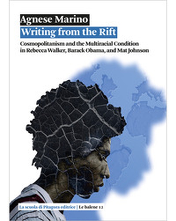 Writing from the Rift. Cosmopolitanism and the Multiracial Condition in Rebecca Walker, Barack Obama, and Mat Johnson - Librerie.coop Writing from the Rift. Cosmopolitanism and the Multiracial Condition in Rebecca Walker, Barack Obama, and Mat Johnson - Librerie.coop