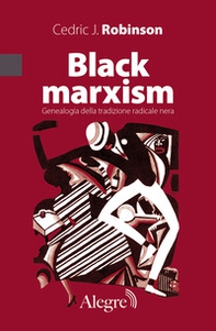 Black marxism. Genealogia della tradizione radicale nera - Librerie.coop