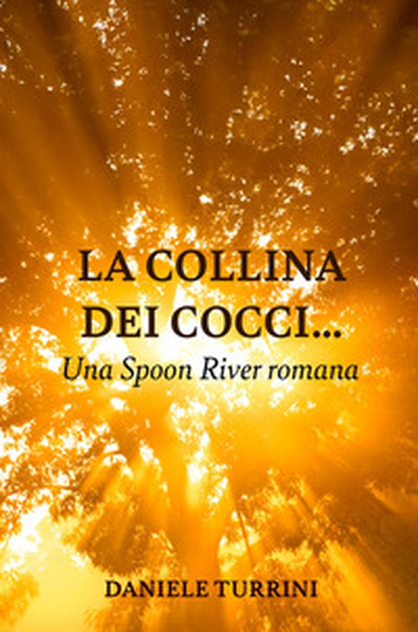 La collina dei cocci... Una Spoon River romana - Librerie.coop La collina dei cocci... Una Spoon River romana - Librerie.coop