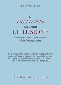 Il diamante che recide l'illusione. Commento al Sutra del diamante della Prajnaparamita - Librerie.coop Il diamante che recide l'illusione. Commento al Sutra del diamante della Prajnaparamita - Librerie.coop