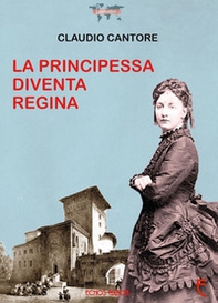 La principessa diventa regina - Librerie.coop