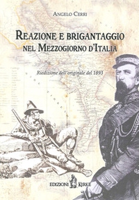 Reazione e brigantaggio nel Mezzogiorno d'Italia. Note e ricordi - Librerie.coop