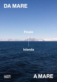 Da mare a mare: Finale-Islanda - Librerie.coop Da mare a mare: Finale-Islanda - Librerie.coop