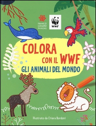 Colora con il WWF. Gli animali del mondo - Librerie.coop