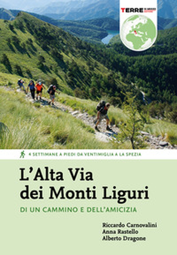 L'Alta Via dei Monti Liguri. Di un cammino e dell'amicizia. 4 settimane a piedi da Ventimiglia a La Spezia - Librerie.coop L'Alta Via dei Monti Liguri. Di un cammino e dell'amicizia. 4 settimane a piedi da Ventimiglia a La Spezia - Librerie.coop