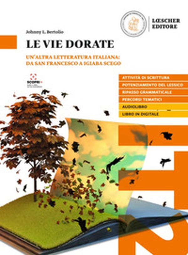 Le vie dorate. Un'altra letteratura italiana: da san Francesco a Igiaba Scego. Livello B2-C2 - Librerie.coop Le vie dorate. Un'altra letteratura italiana: da san Francesco a Igiaba Scego. Livello B2-C2 - Librerie.coop