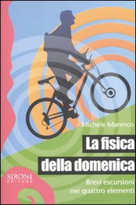 La fisica della domenica. Brevi escursioni nei quattro elementi - Librerie.coop La fisica della domenica. Brevi escursioni nei quattro elementi - Librerie.coop