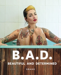 B.A.D.. Beautiful and Determined - Librerie.coop